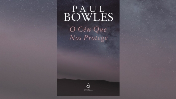O Céu Que Nos Protege: o deserto de Paul Bowles