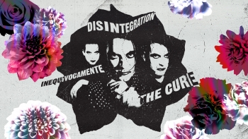 The Cure: 30 anos de “Disintegration”