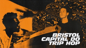 Trip Hop: de Bristol para o mundo