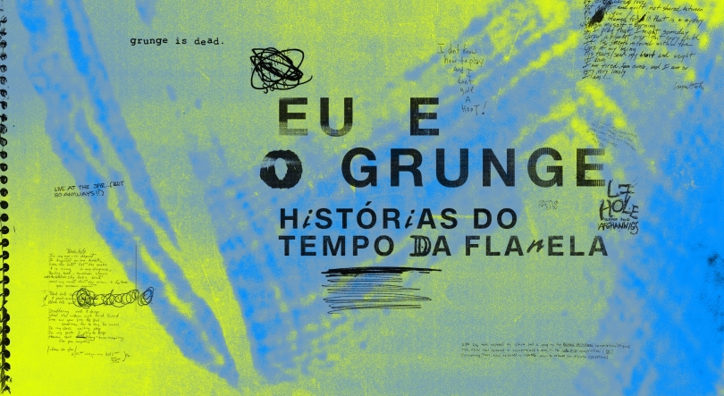 Imagem de Eu e o Grunge: Histórias do Tempo da Flanela
