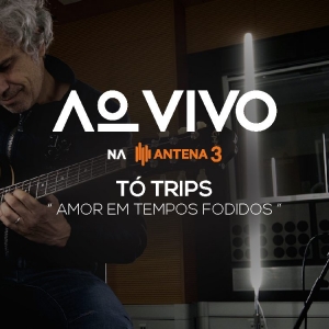 Imagem de Tó Trips – Amor em Tempos Fodidos