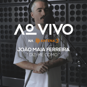 Imagem de João Maia Ferreira – Diz-Me Como