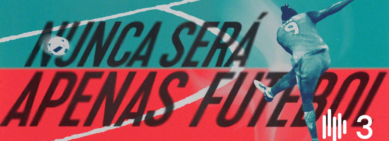 Imagem de “Nunca Será Apenas Futebol” é o novo podcast A3