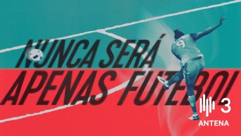 Imagem de “Nunca Será Apenas Futebol” é o novo podcast A3