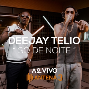 Imagem de Deejay Telio – Só de Noite