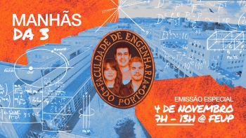 Imagem de Manhãs da 3 + André Santos em Direto da FEUP!