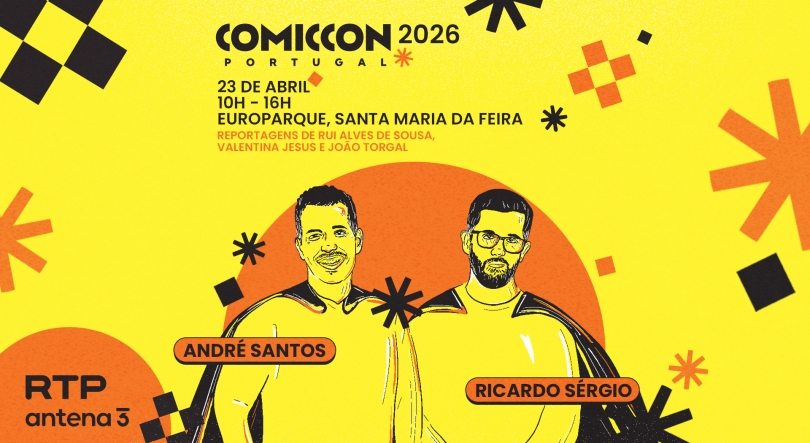 Comic Con Portugal 2026: RTP Antena 3 em direto da “cidade da cultura pop”