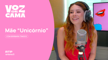 Mãe “Unicórnio”, com Bárbara Tinoco