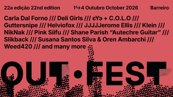 OUT.FEST 2026 completa programa com quatro dias de música e criação sonora no Barreiro